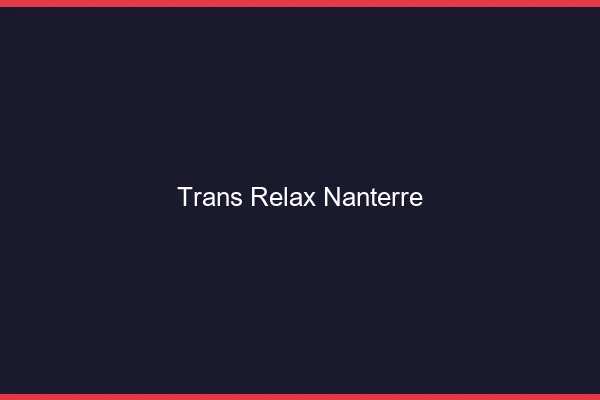 Trans Relax Nanterre