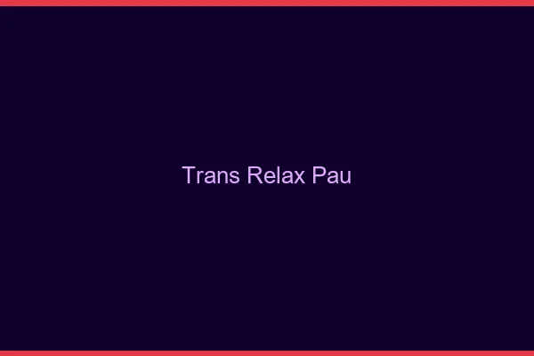 Trans Relax Pau