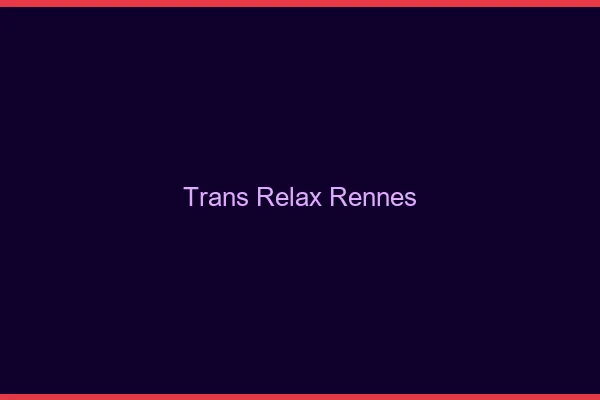 Trans Relax Rennes