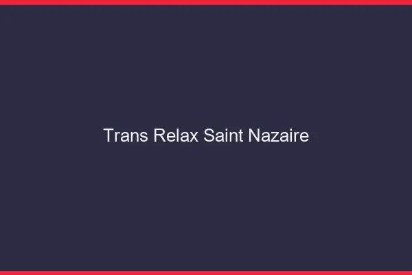 Trans Relax Saint-Nazaire