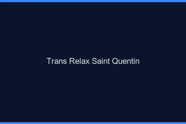 Trans Relax Saint-Quentin