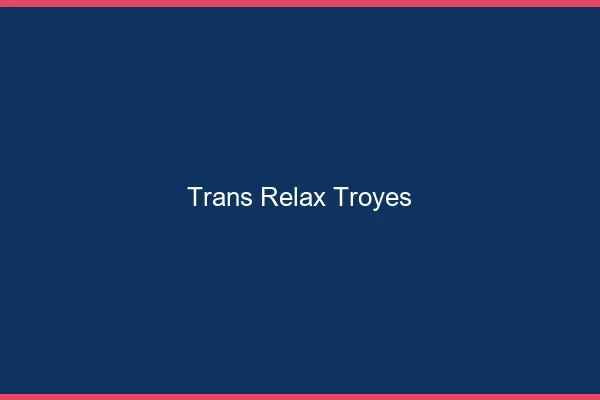 Trans Relax Troyes