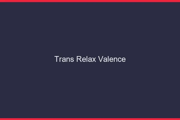 Trans Relax Valence