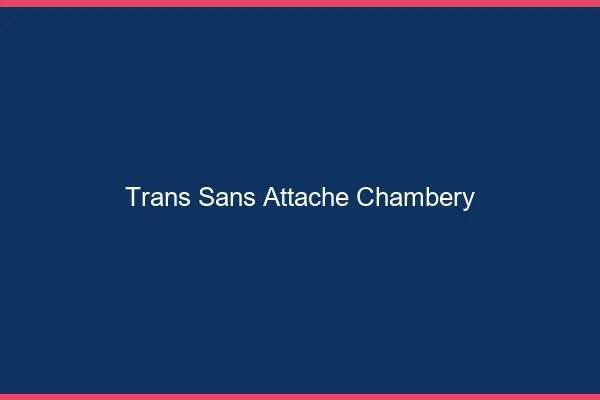 Trans Sans Attache Chambéry