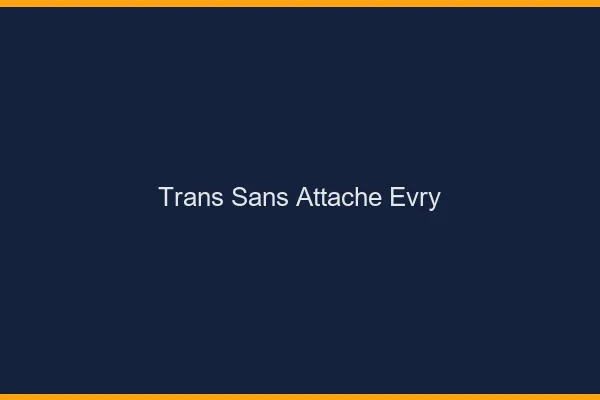 Trans Sans Attache Évry