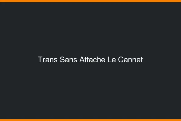 Trans Sans Attache Le Cannet