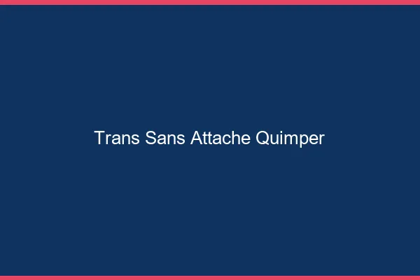 Trans Sans Attache Quimper
