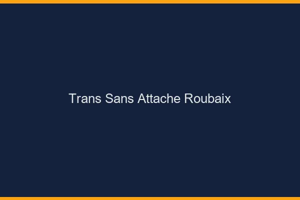 Trans Sans Attache Roubaix