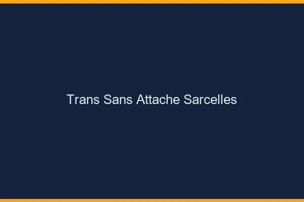 Trans Sans Attache Sarcelles
