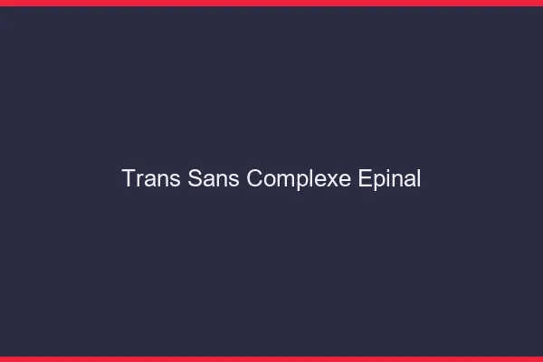 Trans Sans Complexe Épinal