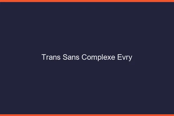 Trans Sans Complexe Évry