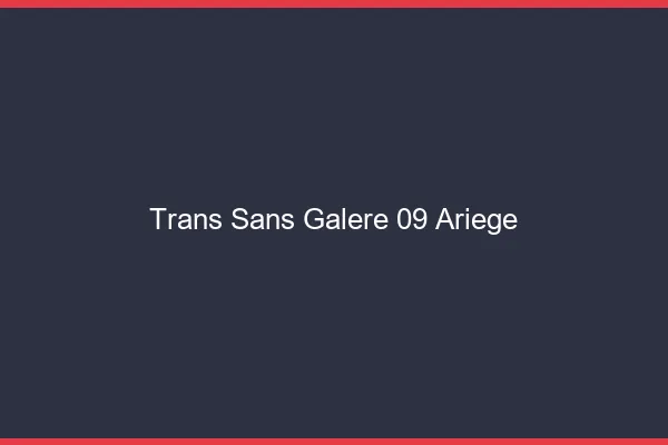 Trans Sans Galère 09 ariege