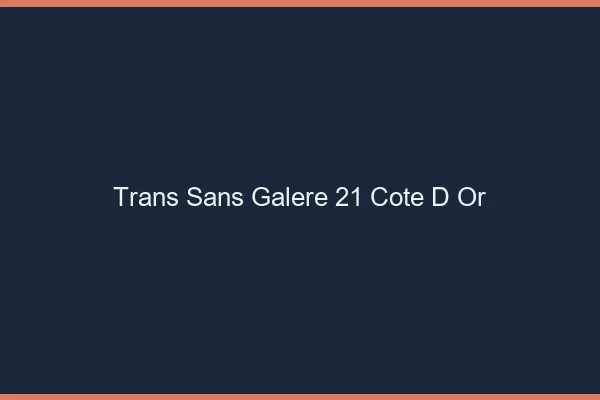Trans Sans Galère 21 cote-d-or