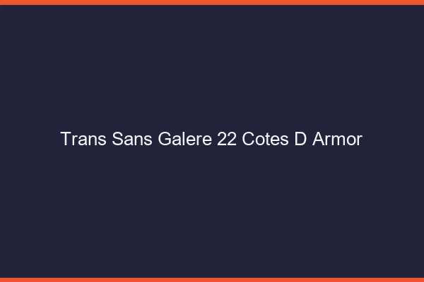 Trans Sans Galère 22 cotes-d-armor