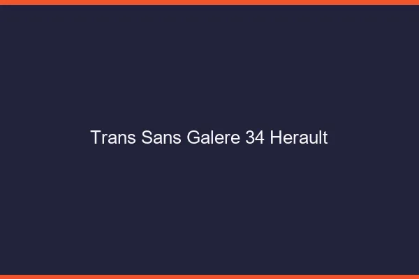 Trans Sans Galère 34 herault