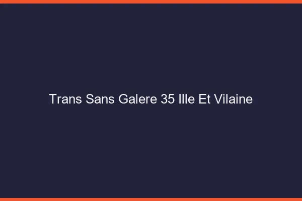 Trans Sans Galère 35 ille-et-vilaine