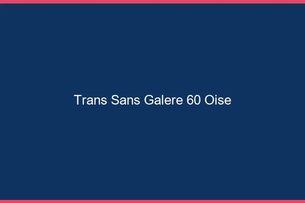 Trans Sans Galère 60 oise