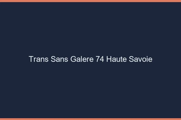 Trans Sans Galère 74 haute-savoie