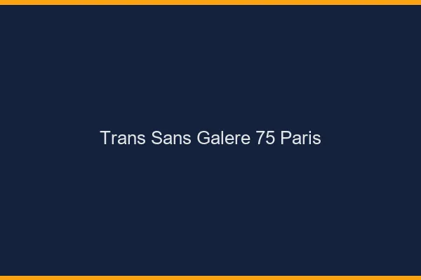 Trans Sans Galère 75 paris