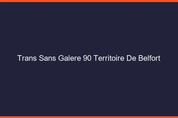 Trans Sans Galère 90 territoire-de-belfort