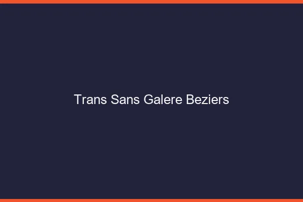 Trans Sans Galère Béziers
