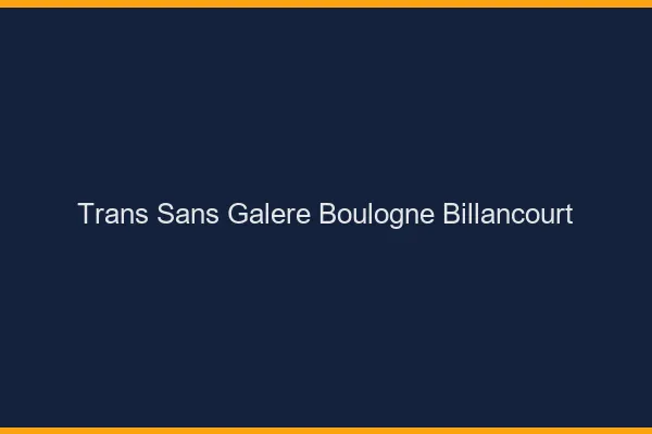 Trans Sans Galère Boulogne-Billancourt
