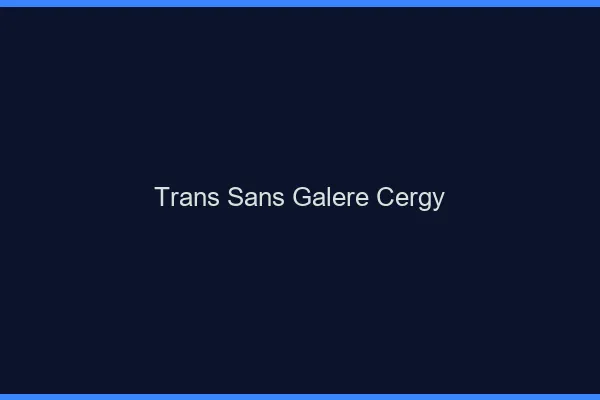 Trans Sans Galère Cergy