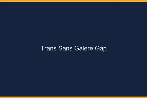 Trans Sans Galère Gap