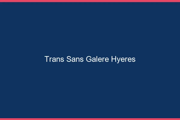 Trans Sans Galère Hyères
