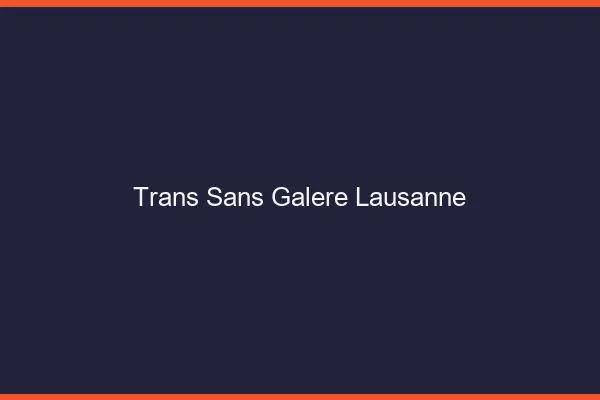 Trans Sans Galère Lausanne