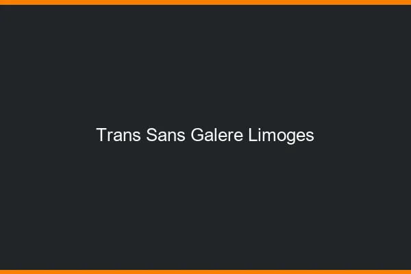 Trans Sans Galère Limoges