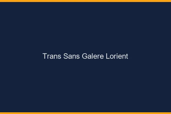 Trans Sans Galère Lorient