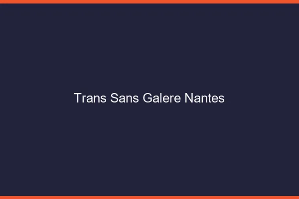 Trans Sans Galère Nantes