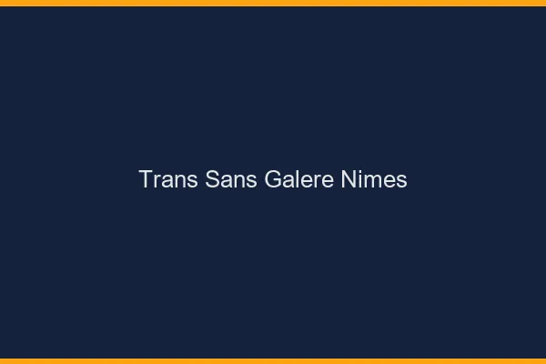 Trans Sans Galère Nîmes