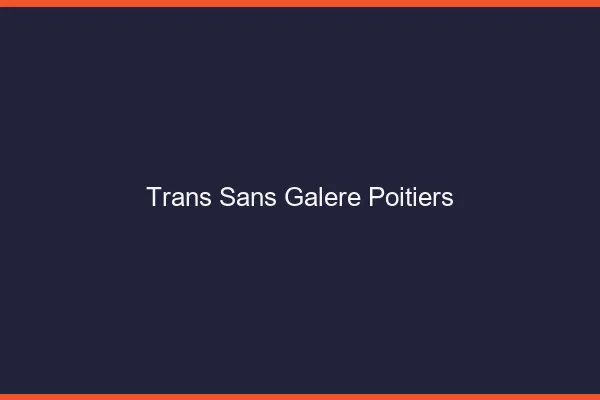Trans Sans Galère Poitiers