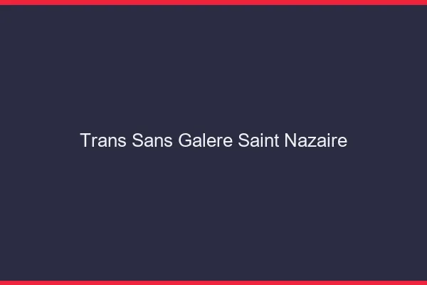 Trans Sans Galère Saint-Nazaire