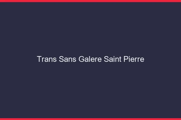 Trans Sans Galère Saint-Pierre