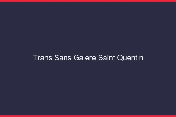Trans Sans Galère Saint-Quentin