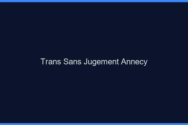 Trans Sans Jugement Annecy