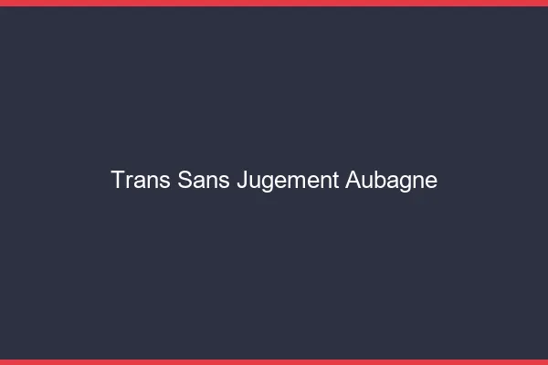 Trans Sans Jugement Aubagne