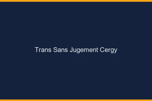 Trans Sans Jugement Cergy