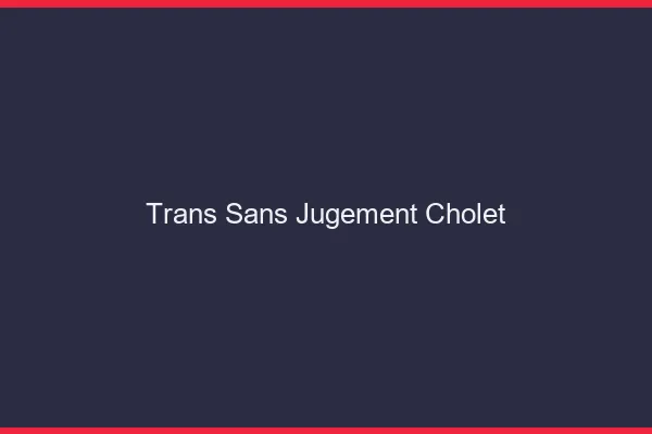 Trans Sans Jugement Cholet
