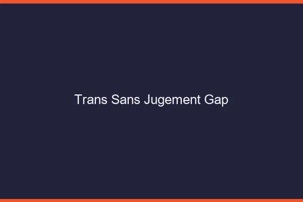 Trans Sans Jugement Gap