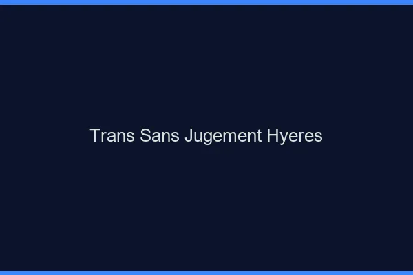 Trans Sans Jugement Hyères