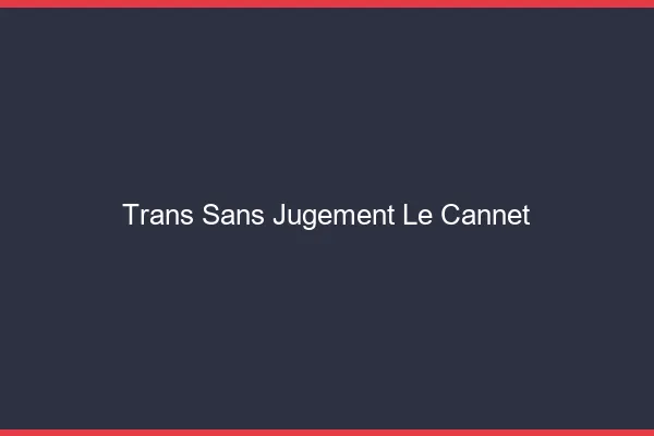 Trans Sans Jugement Le Cannet