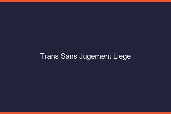 Trans Sans Jugement Liège