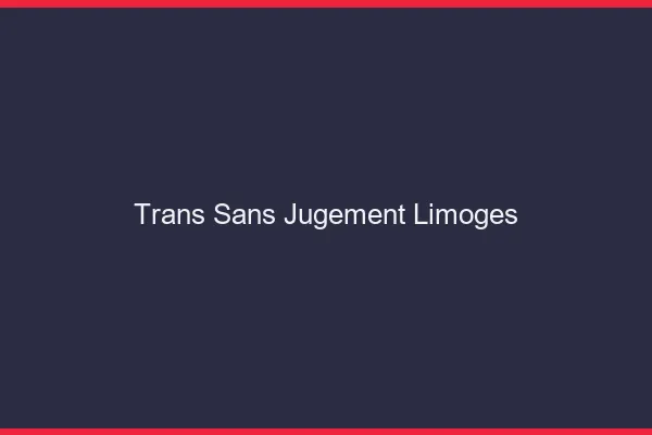 Trans Sans Jugement Limoges