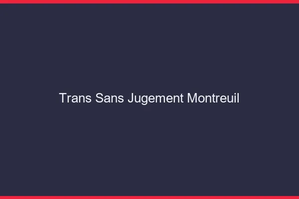 Trans Sans Jugement Montreuil