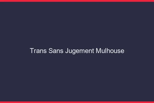 Trans Sans Jugement Mulhouse