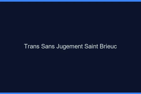 Trans Sans Jugement Saint-Brieuc